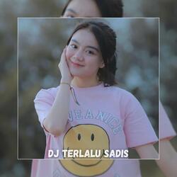 DJ TERLALU SADIS FULL BASS