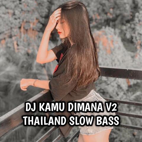 DJ Kamu Dimana V2