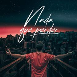 Nada Que Perder