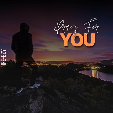 PRAY FOR YOU