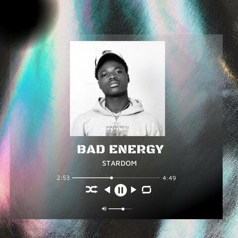 BAD ENERGY