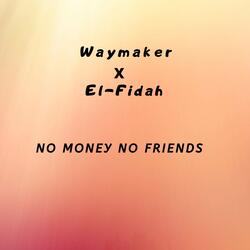 No Money No Friends