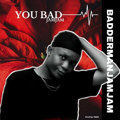 You Bad