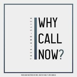 Why Call Now?