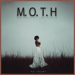 M.O.T.H (Matters Of The Heart)