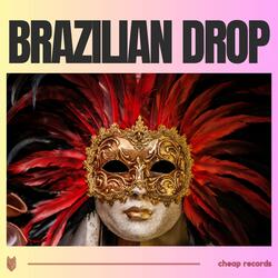 Brazilian Drop