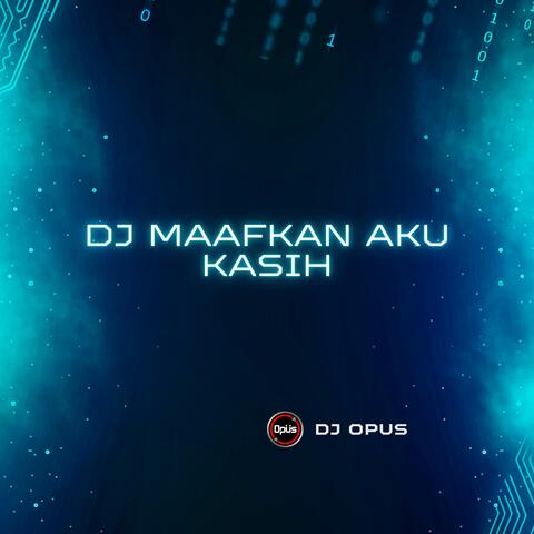 DJ Maafkan Aku Kasih