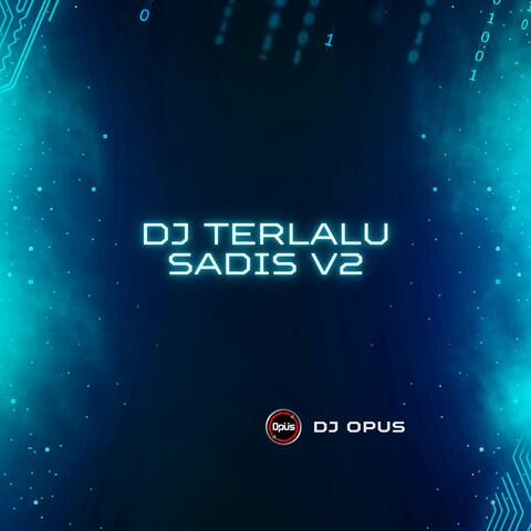 DJ Terlalu Sadis V2
