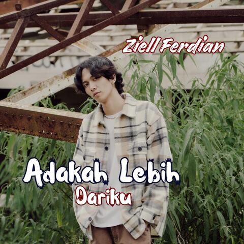 Adakah Lebih Dariku