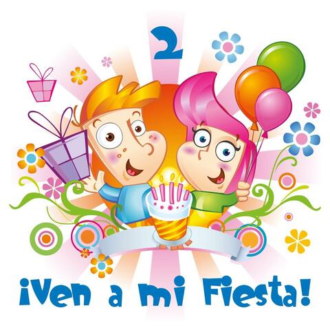 Cumpleaños Feliz - Ven a mi Fiesta - Happy Birthday