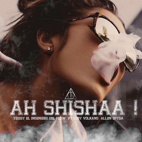 Ah Shishaa !
