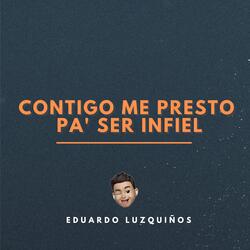 Contigo Me Presto Pa Ser Infiel