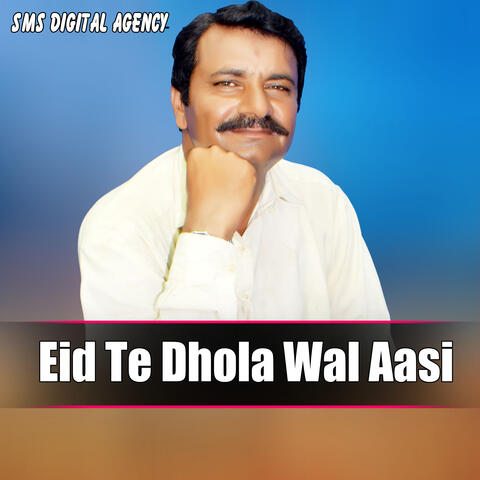 Eid Te Dhola Wal Aasi