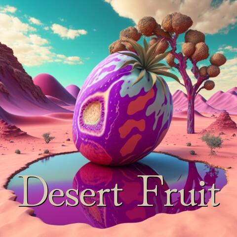 Desert Fruit