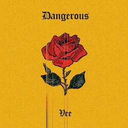 Dangerous