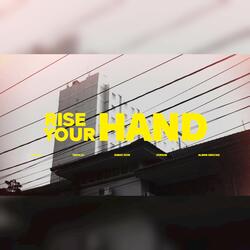 RISE YOUR HAND