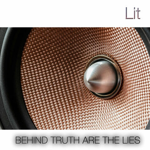 BEHIND THE TRUTH ARE THE LIES