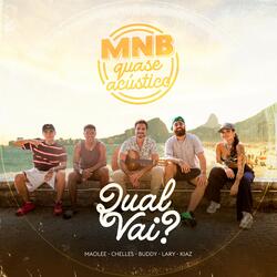 Mnb Quase Acústico #5 - Qual Vai?