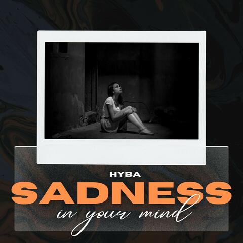 Sadness in your mind
