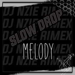 SLOW DROP MELODY