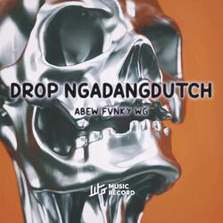 DROP NGADANGDUTCH