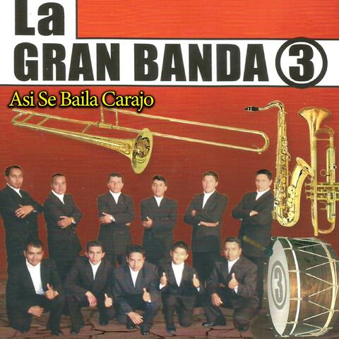 La Gran Banda 3 Así Se Baila Carajo