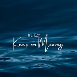 KEEP ON MOVING