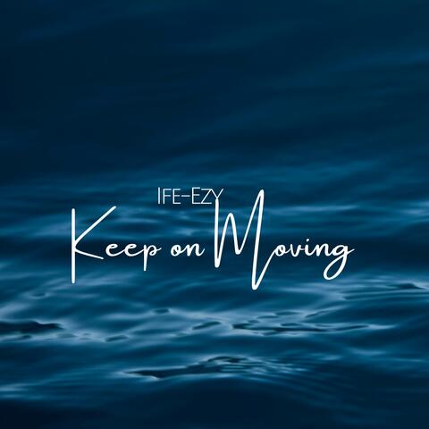KEEP ON MOVING