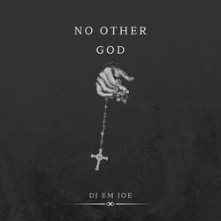 NO OTHER GOD