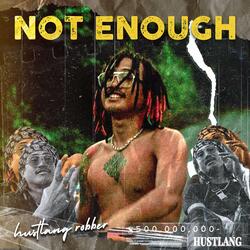 NOT ENOUGH