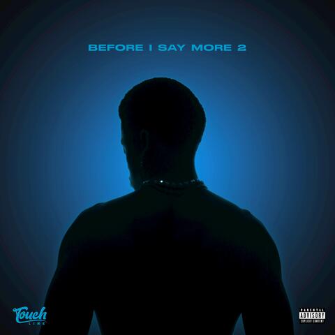 Before I Say More 2