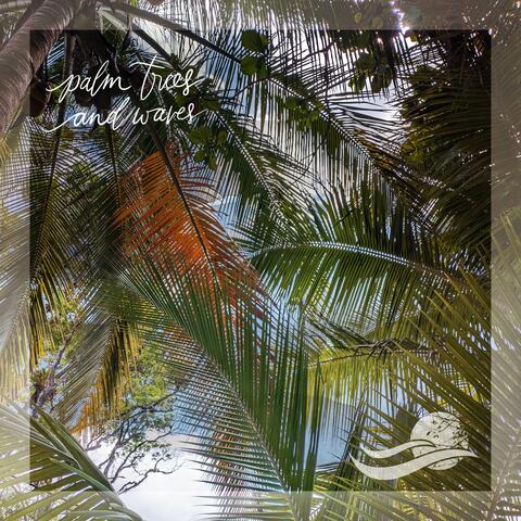Palm Trees and Waves