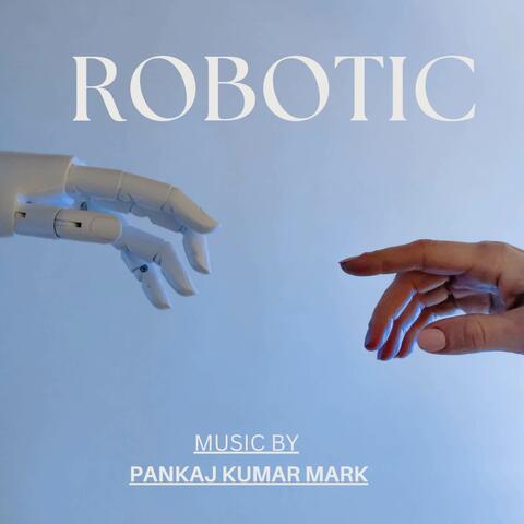 Robotic