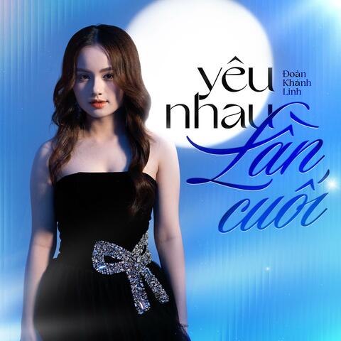 Yêu Nhau Lần Cuối