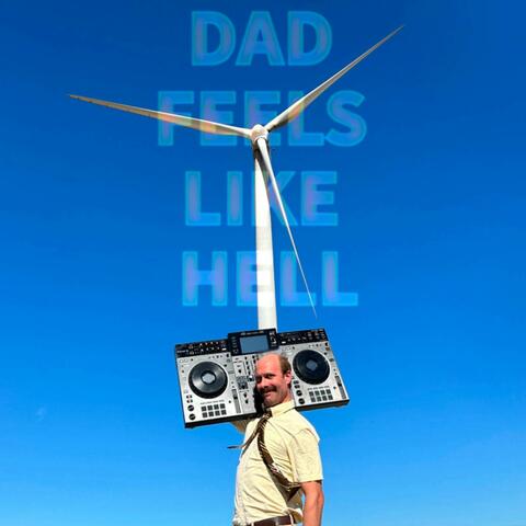 Dad Feels Like Hell