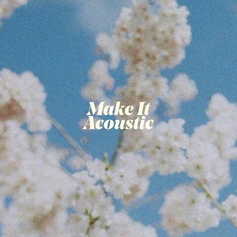 Make It Acoustic