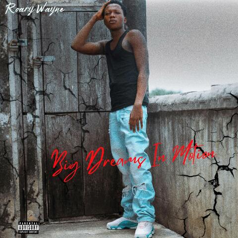 BIG DREAMS IN MOTION
