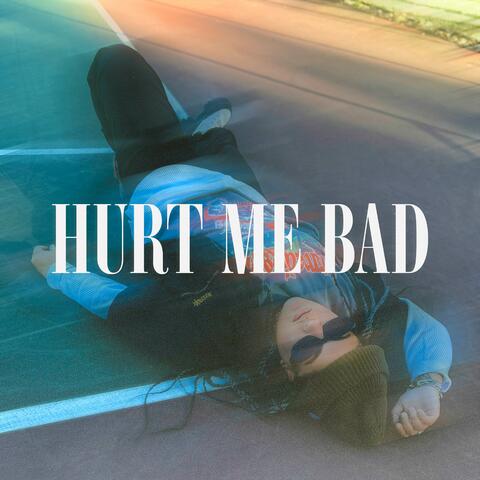 Hurt Me Bad