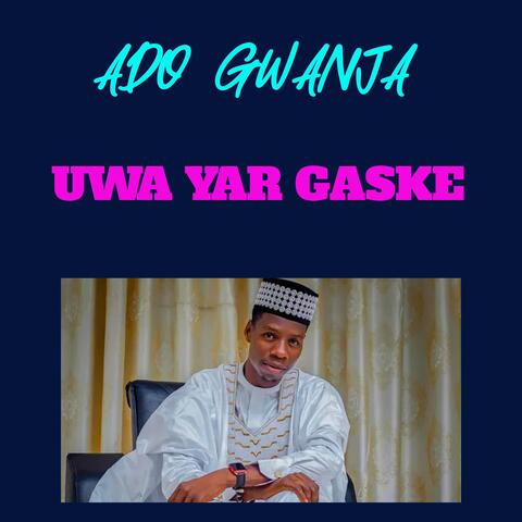 Uwa Yar Gaske