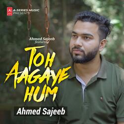Toh Agaye Hum
