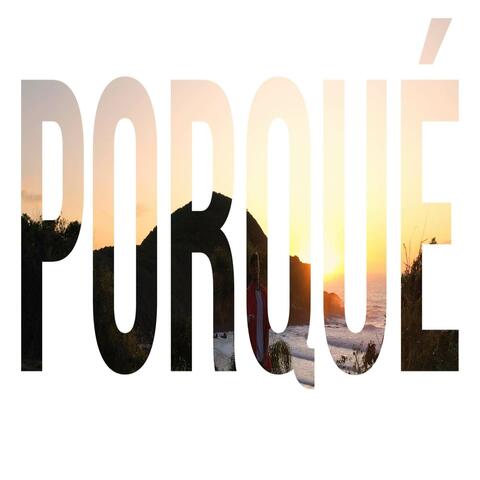 Por Que?