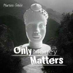 Only Money Matters