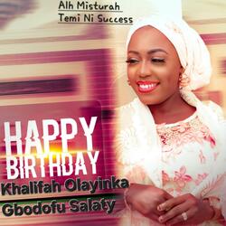 HAPPY BIRTHDAY Khalifah Olayinka