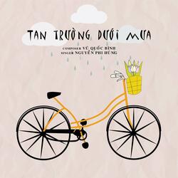 TAN TRƯỜNG DƯỚI MƯA