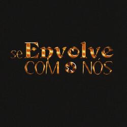 Se Envolve Com Nós