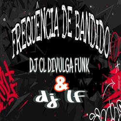 FREQUENCIA DE BANDIDO