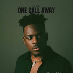 One Call Away