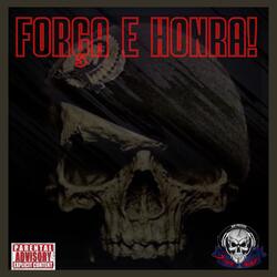 Força & Honra!