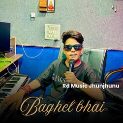 Baghel bhai