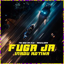Fuga Já Virou Rotina